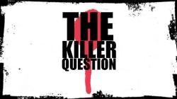 The Killer Question