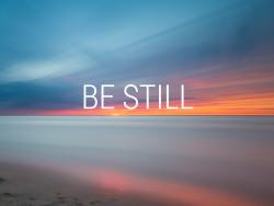 Be Still