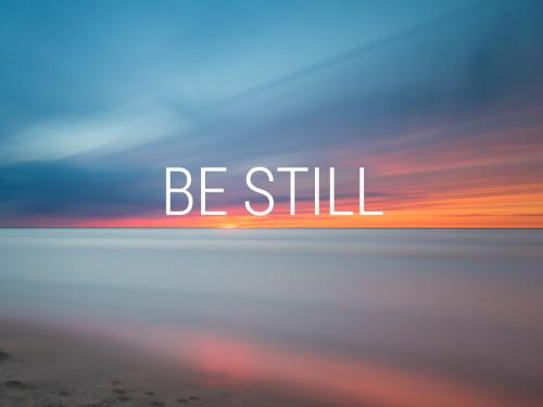 Be Still